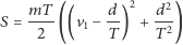  mT d 2 d2 S = ----((v1− --) + --2) 2 T T 