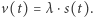 v(t) = λ⋅s(t).