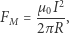  µ 0I2 FM = ----, 2π R 