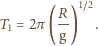  1~2 T1 = 2π (R-) . g 