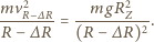 mv2 mgR2 --R−∆R- = -----Z----. R − ∆R (R − ∆R)2 