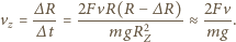  ∆R- 2FvR(R--−∆-R)- 2Fv- vz = ∆ t = mgR2 ≈ mg . Z 