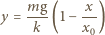 y = mg- (1− -x) k x0 