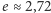 e | ≈ 2,72 