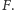 |F. 