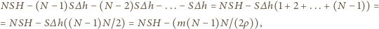 SH−(N−1)S∆h−(N−2)S∆h−...−S∆h=NSH−S∆h(1+2+...+(N−1))= N SH−S∆h((N−1)N/2)=NSH−(m(N−1)N/(2ρ)), = N 