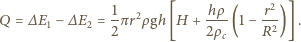  1 hρ r2 Q = ∆E1 −∆ E2 =-πr2ρgh [H+ ---(1 − -2)] . 2 2ρc R 