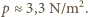  2 p ≈ 3,3 N/m .