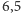 6,5 