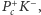 P+c K −, 