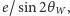 |e/sin 2θW , 