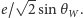  √ -- e/ 2 sin θW . 
