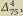 ∆4 , 75