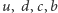 u, d,c,b 