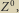  0 Z ,
