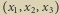 |x ,x ,x 1 2 3 