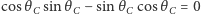 cos θCsinθ C−sin θCcos θC= 0 