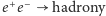 e+e− hadrony 