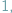 1; 
