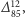  12 ∆ 85,