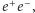  + − e e ,