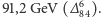 91,2 GeV (∆684).