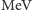 MeV 