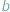 |b 