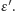 ε′.