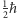 1ħ 2