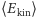 ⟨Ekin⟩ 
