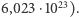  23 6,023⋅10 ). 