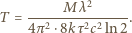  -----M--------- λ2 T = 4π2⋅8k τ2c2 ln 2. 