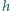 h 