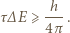 τ∆ E ⩾ h--. 4π 