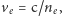 v = c/n , e e 