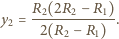  R2(2R2-−-R1) y2 = 2(R2 − R1) . 