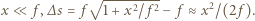 x ≪ f,∆ s = f√ 1-+x2/ f-2− f ≈x2/(2 f ). 