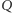 Q |