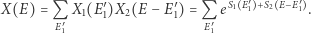 (E)=QX(E′)X(E−E′)=QeS1E1+S2E−E1. X E1121E 11 