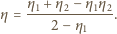 η= η-1 +η-2−-η1η2. 2− η 1 