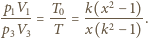 p V T k(x2− 1) -1-1-= -0-= --------. p3V3 T x(k2− 1) 