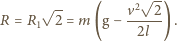  √ -- v2√2- R = R1 2 = m(g −-----). 2l 