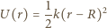  1- 2 U(r) = 2k(r − R) 