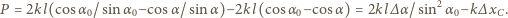 P = 2kl(cosα0/sinα 0−cosα /sin α)− 2kl(cosα0−cos α) = 2kl ∆α/ sin2 α0−k∆ xC. 