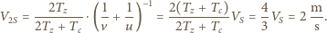  −1 V2S = --2Tz---⋅(1-+ 1-) = 2(Tz +-Tc)-VS = 4-VS = 2 m-. 2Tz + Tc v u 2Tz + Tc 3 s 