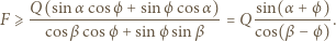  Q(sin-------------------- F ⩾ cosβ cosϕ + sin ϕ sin β = Q 