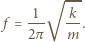  √ --- -1- -k f = 2π m. 