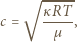  √ ----- κRT c = ----, µ 