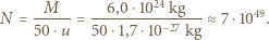 M6,0⋅1024kg ==−27≈7⋅1049. N 50⋅u50⋅1,7⋅10kg 